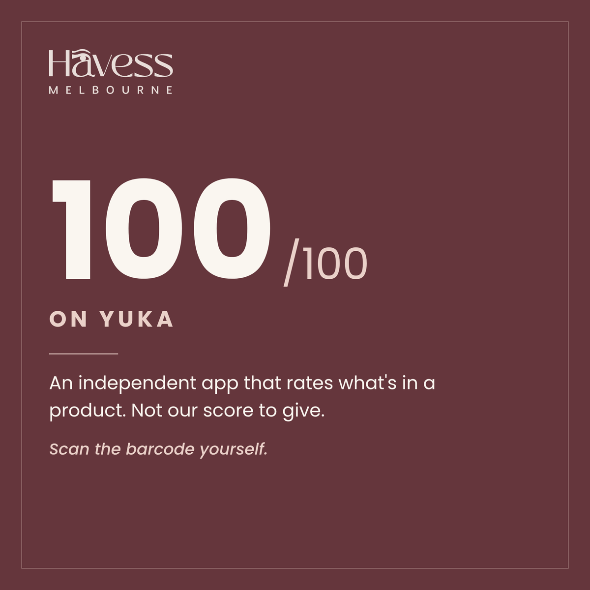 Rated 100 out of 100 on Yuka, an independent ingredient-rating app.