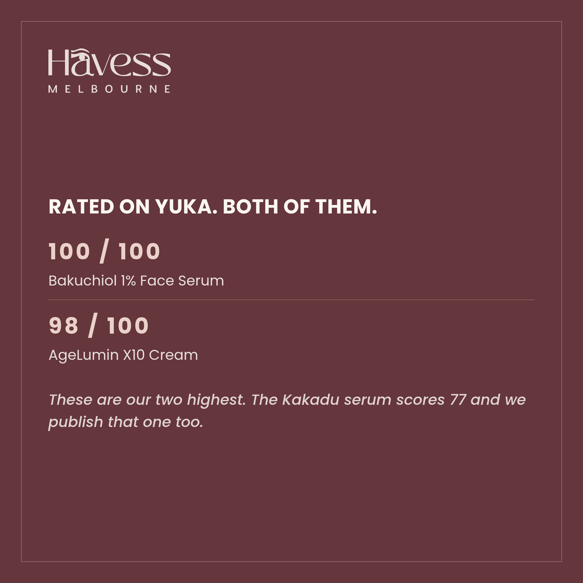 Rated on Yuka, both of them: 100 out of 100 for the Bakuchiol 1% Face Serum, 98 out of 100 for the AgeLumin X10 Cream. These are our two highest — the Kakadu serum scores 77 and we publish that one too.